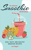 The Ultimate SMOOTHIE RECIPE BOOK
